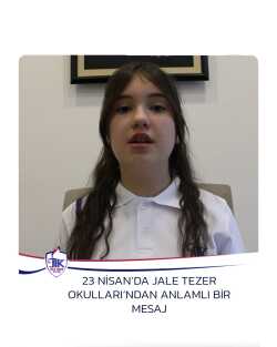 23 Nisan'da Jale Tezer Okullarından Anlamlı Bir Mesaj