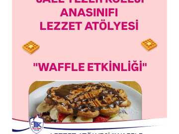 Anasınıfı Lezzet Atölyesi "Waffle Etkinliği"