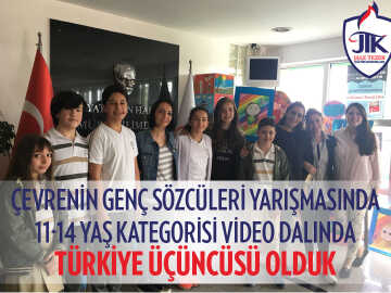 Çevrenin Genç Sözcüleri Yarışmasında 11-14 Yaş Kategorisi Video Dalında Türkiye Üçüncüsü Olduk
