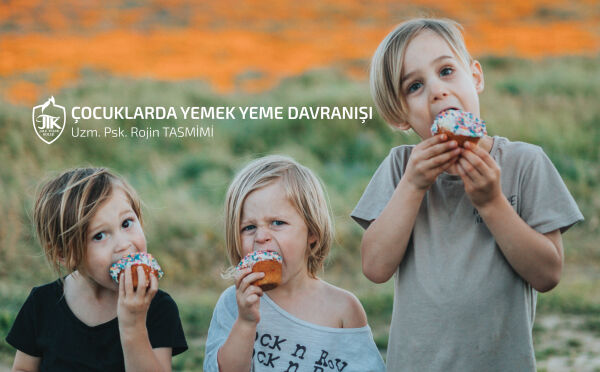 Çocuklarda Yemek Yeme Davranışı