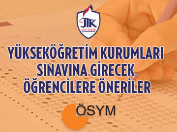 Rehberlik Servisimizden Yükseköğretim Kurumları Sınavına Girecek Öğrencilere Öneriler