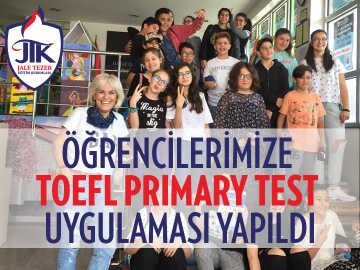 Öğrencilerimize TOEFL Primary Test Uygulaması Yapıldı